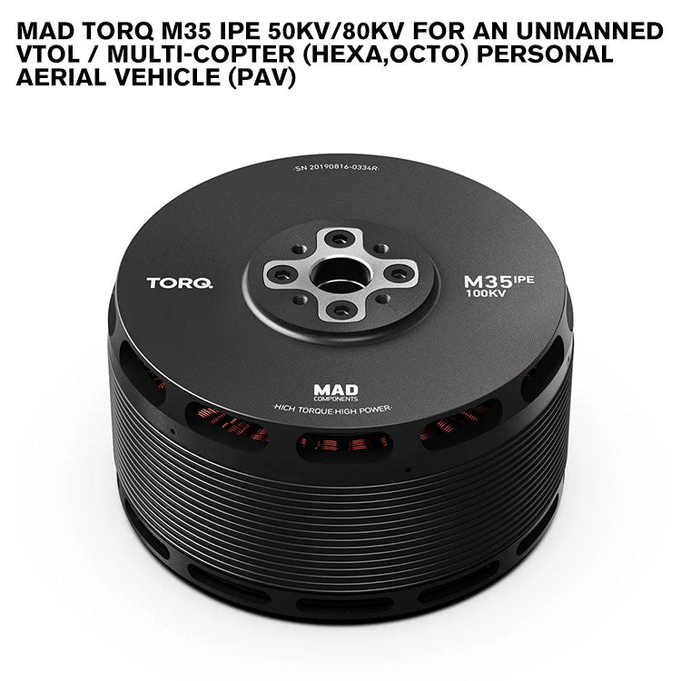 MAD TORQ M35 IPE for an Unmanned VTOL / Multi-Copter (Hexa,Octo) Personal Aerial Vehicle (PAV)