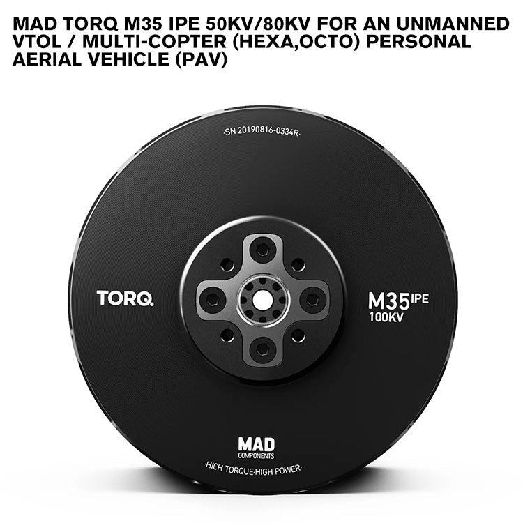 MAD TORQ M35 IPE for an Unmanned VTOL / Multi-Copter (Hexa,Octo) Personal Aerial Vehicle (PAV)