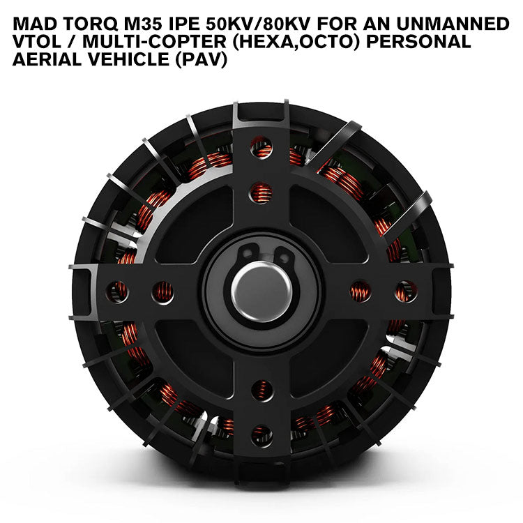 MAD TORQ M35 IPE for an Unmanned VTOL / Multi-Copter (Hexa,Octo) Personal Aerial Vehicle (PAV)