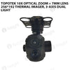 Topotek 10x optical zoom + 7mm lens 256*192 thermal imager, 3-axis dual light
