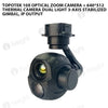 Topotek 10x Optical zoom camera + 640*512 thermal camera Dual light 3-Axis Stabilized Gimbal, IP output