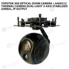 Topotek 30x Optical zoom camera + 640x512 thermal camera Dual light 3-Axis Stabilized Gimbal, IP output