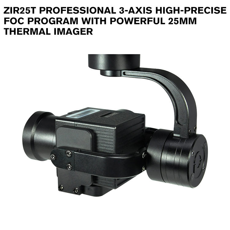 ZIR25T Professional 3-axis High-precise FOC Program with Powerful 25mm Thermal Imager