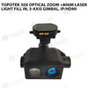 Topotek 30x Optical zoom +800m Laser light fill in, 3-Axis gimbal, IP/HDMI