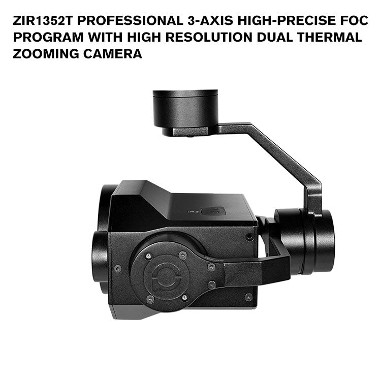 ZIR1352T Professional 3-axis High-precise FOC Program with High Resolution Dual Thermal Zooming Camera