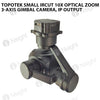 Topotek Small IRCUT 10x Optical zoom 3-Axis Gimbal camera, IP output