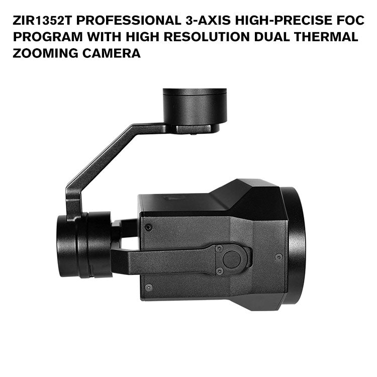 ZIR1352T Professional 3-axis High-precise FOC Program with High Resolution Dual Thermal Zooming Camera