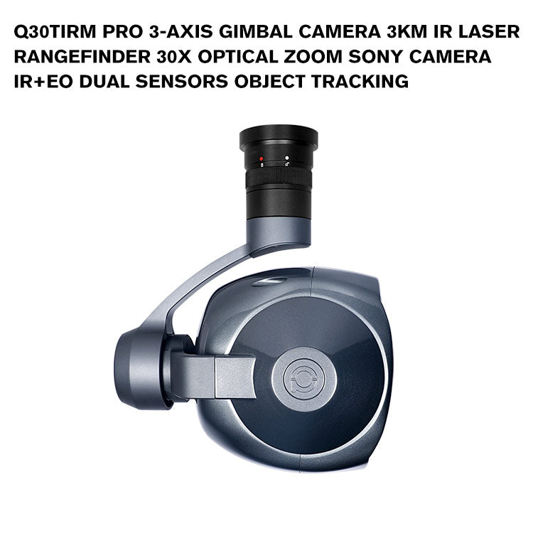 Q30TIRM pro 3-axis Gimbal Camera 3KM IR Laser Rangefinder 30x Optical Zoom SONY Camera IR+EO Dual Sensors Object Tracking