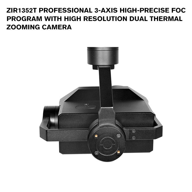 ZIR1352T Professional 3-axis High-precise FOC Program with High Resolution Dual Thermal Zooming Camera