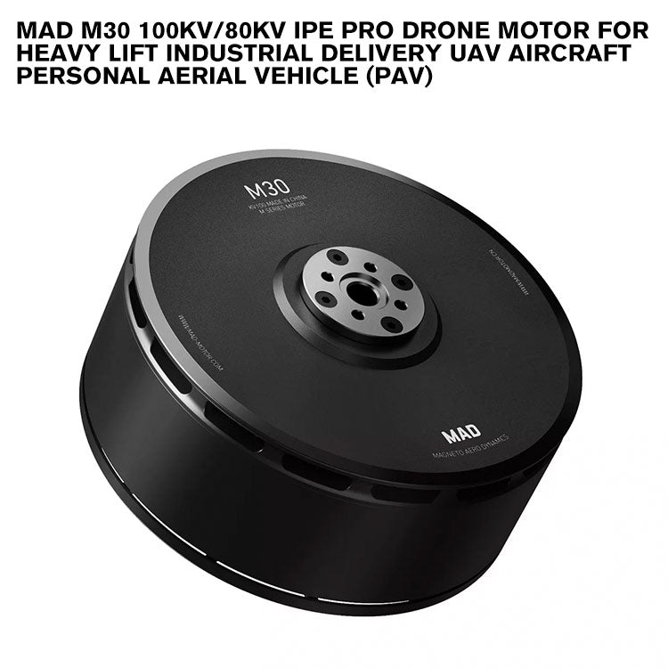MAD M30 IPE Pro Drone Motor For Heavy Lift Industrial Delivery UAV Aircraft Personal Aerial Vehicle (PAV)