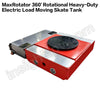 MaxRotator 360' Rotational Heavy Duty Electric Load Moving Skate Tank
