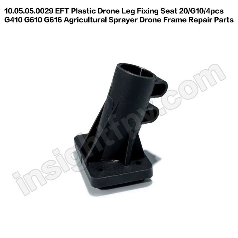 10.05.05.0029 EFT Plastic Drone Leg Fixing Seat 20/G10/4pcs G410 G610 G616 Agricultural Sprayer Drone Frame Repair Parts