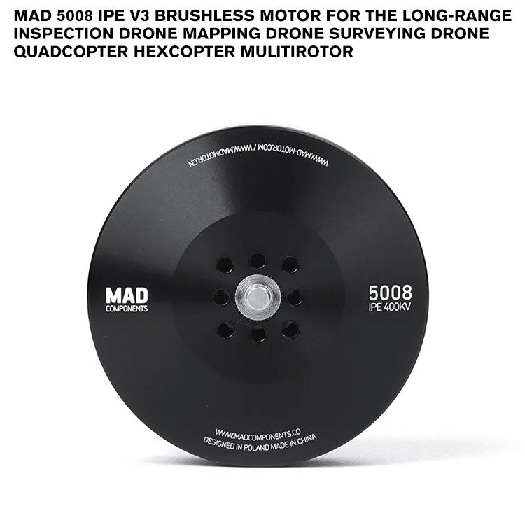 MAD 5008 IPE V3 Brushless Motor For The Long-Range Inspection Drone Mapping Drone Surveying Drone Quadcopter Hexcopter Mulitirotor