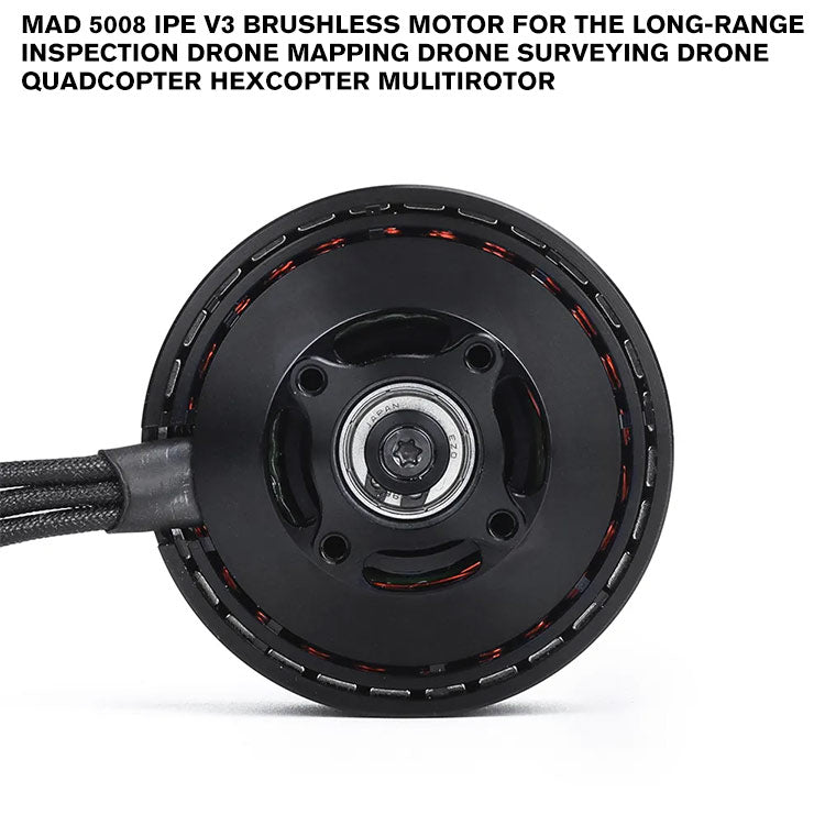 MAD 5008 IPE V3 Brushless Motor For The Long-Range Inspection Drone Mapping Drone Surveying Drone Quadcopter Hexcopter Mulitirotor