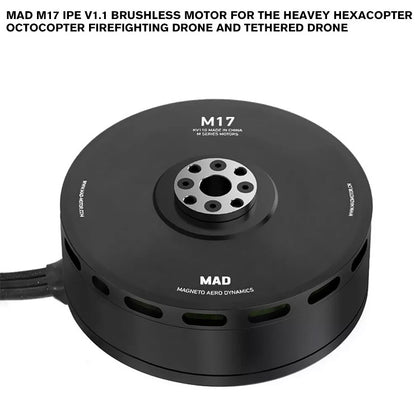 MAD M17 IPE V1.1 Brushless Motor For The Heavey Hexacopter Octocopter Firefighting Drone And Tethered Drone