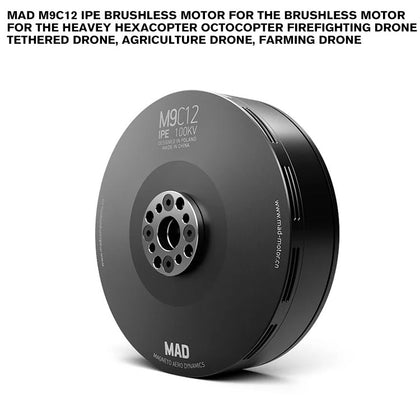 MAD M9C12 IPE Brushless Motor For The Brushless Motor For The Heavey Hexacopter Octocopter Firefighting Drone , Tethered Drone, Agriculture Drone, Farming Drone