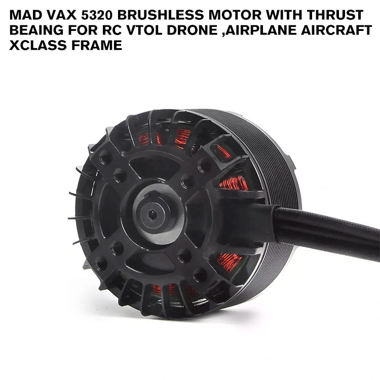 MAD VAX 5320 Brushless Motor With Thrust Beaing For RC VTOL Drone ,Airplane Aircraft ,Xclass Frame