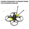 Foxeer Foxwhoop 25 Whoop Frame Vista/HDzero/Analog