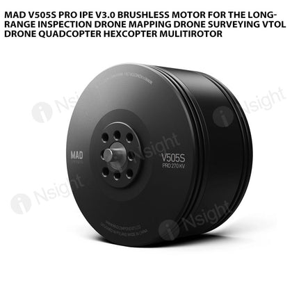 MAD V505S PRO IPE V3.0 brushless motor for the long-range inspection drone mapping drone surveying VTOL drone quadcopter hexcopter mulitirotor