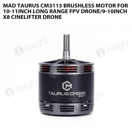 MAD TAURUS CM3115 Brushless motor for 10-11inch long range FPV drone/9-10inch X8 Cinelifter drone