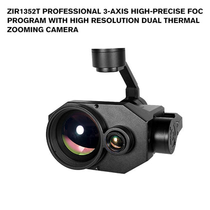 ZIR1352T Professional 3-axis High-precise FOC Program with High Resolution Dual Thermal Zooming Camera