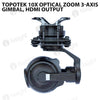 Topotek 10x Optical Zoom 3-Axis gimbal, HDMI output