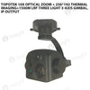 Topotek 10x Optical Zoom + 256*192 Thermal imaging+1500m LRF Three Light 3-Axis Gimbal, IP output