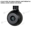 A10/A10 pro 10x Single Sensor  Light Weight AI Gimbal Zoom Camera for Drone