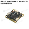 Foxeer H7 MPU6000 FC 8S Dual BEC Barometer X8