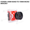 Foxeer 14mm Nano to 19mm Micro Bracket