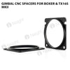 Gimbal CNC Spacers for Boxer & TX16S MKII