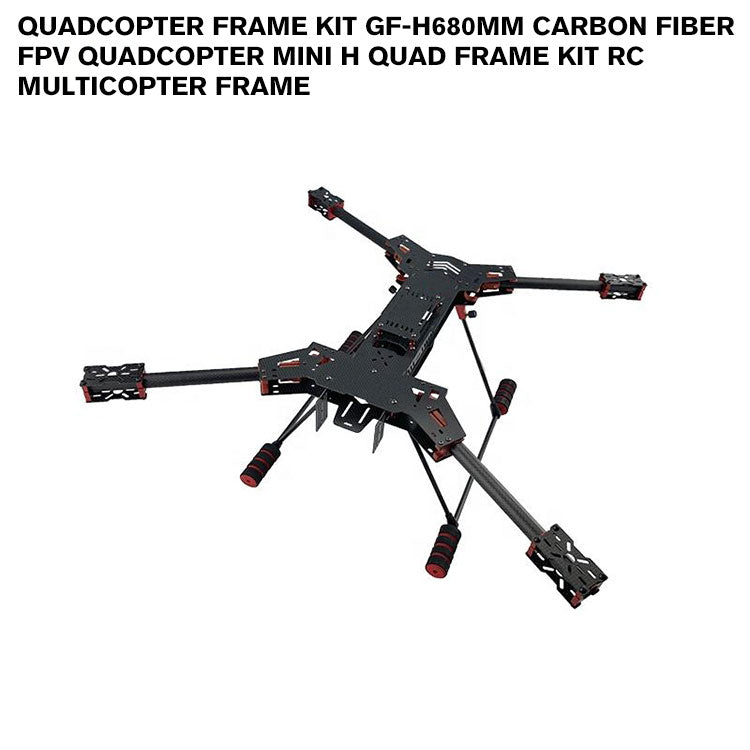 Quadcopter frame kit GF-H680mm carbon fiber FPV Quadcopter Mini H Quad Frame Kit RC Multicopter frame