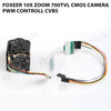 Foxeer 10x Zoom 700TVL CMOS Camera PWM Controll CVBS