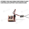 ATOMRC F405 NAVI MINI Fixed Wing Flight Controller Support NAVI/Arduplane