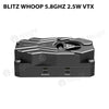 BLITZ Whoop 5.8GHz 2.5W VTX