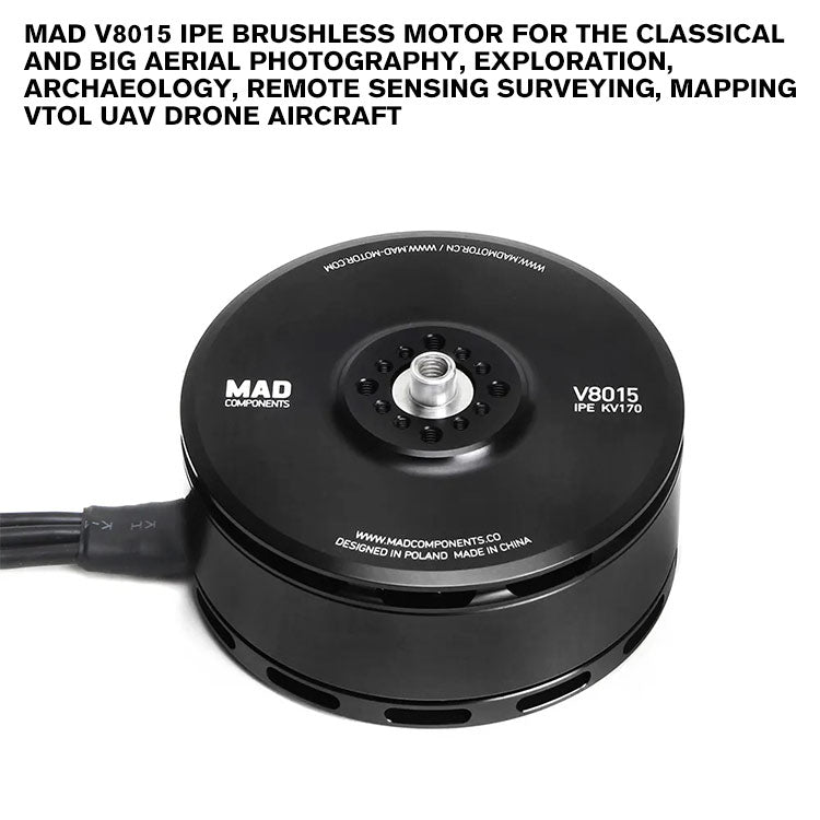 MAD V8015 IPE Brushless Motor For The Classical And Big Aerial Photography, Exploration, Archaeology, Remote Sensing Surveying, Mapping VTOL UAV Drone Aircraft