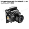 Foxeer Arrow Micro Pro 600TVL FPV Camera with OSD