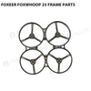 Foxeer Foxwhoop 25 Frame Parts