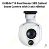EH30-M TIR Dual Sensor 30X Optical Zoom Camera with 3-axis Gimbal