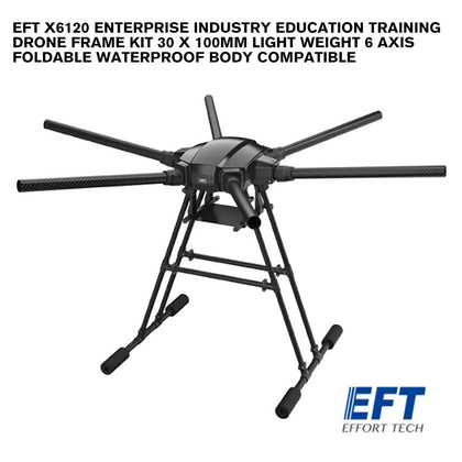EFT X6120 Enterprise Industry Education Training Drone Frame Kit 30 x 100mm Light Weight 6 Axis Foldable Waterproof Body Compatible