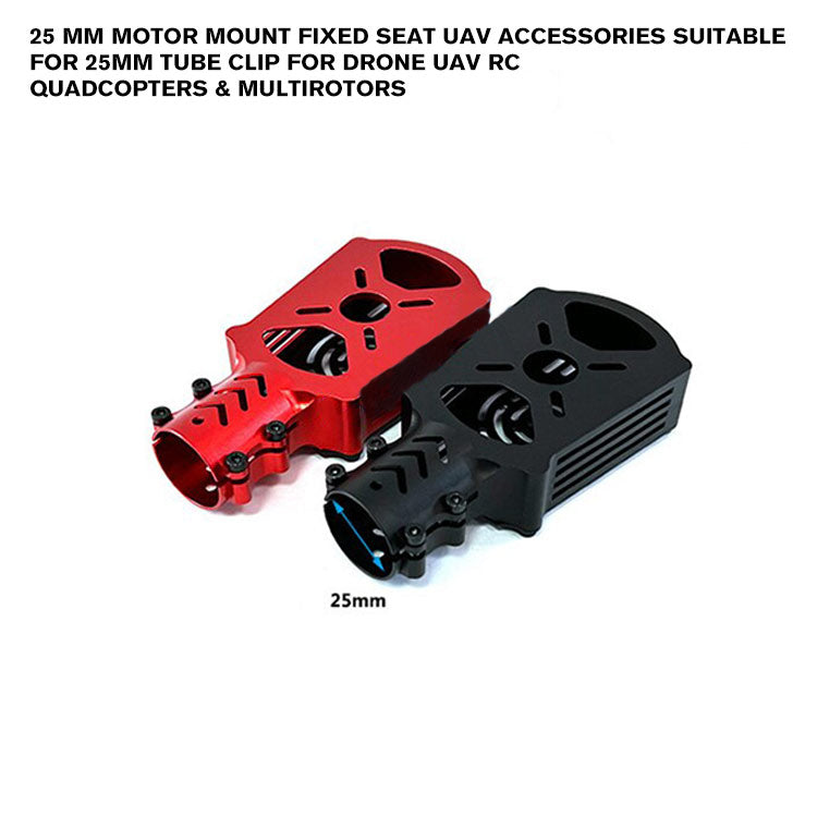 25 mm Motor Mount Fixed Seat UAV Accessories Suitable for 25mm Tube Clip for Drone UAV RC quadcopters & multirotors